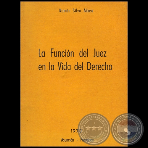 LA FUNCIN DE JUEZ EN LA VIDA DEL DERECHO - Autor: RAMN SILVA ALONSO - Ao 1970